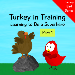 turkey in training learning to be a superhero v moua books sammy bird