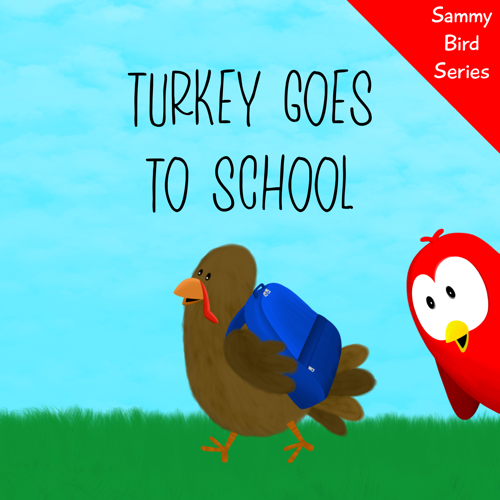 turkey goes to school v moua books sammy bird turkey