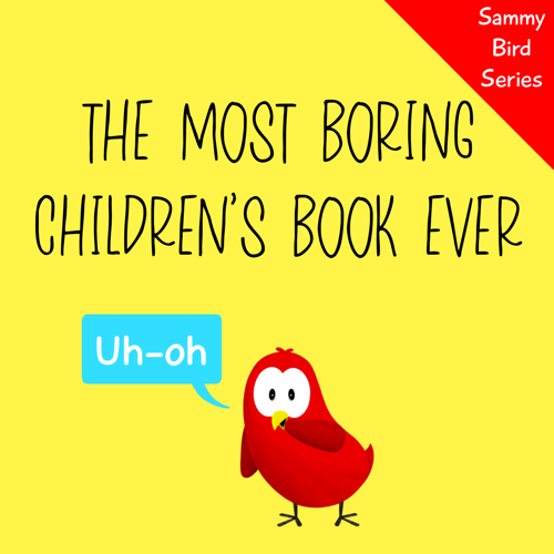 the most boring children's book ever sammy bird v moua books